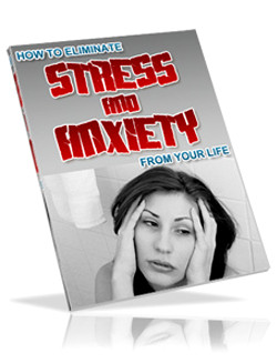 How to Eliminate Stress & Anxiety from Your Life